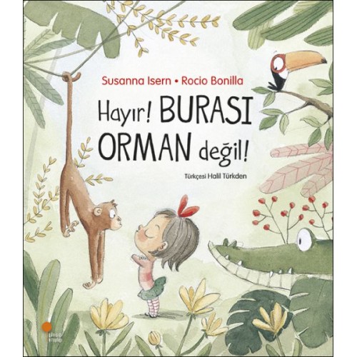 Hayır! Burası Orman Değil!