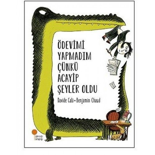 Ödevimi Yapmadım Çünkü Acayip Şeyler Oldu