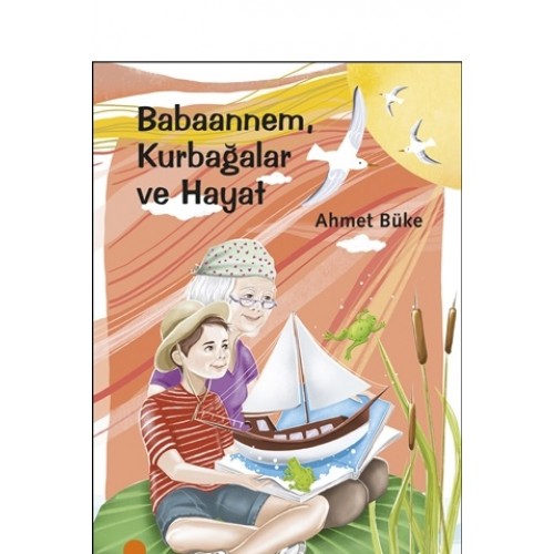 Babaannem Kurbağalar ve Hayat