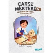 Çarşı Mektebi 4 Peygamber Mesleği Marangozluk