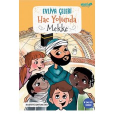 Evliya Çelebi Hac Yolunda Mekke