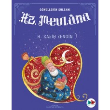 Gönüllerin Sultanı Hz. Mevlana