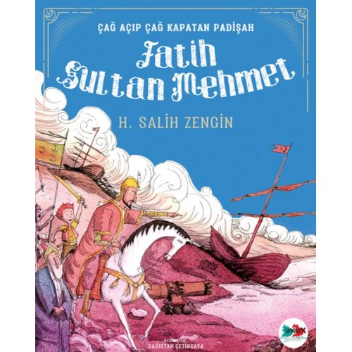 Çağ Açıp Çağ Kapatan Padişah Fatih Sultan Mehmet