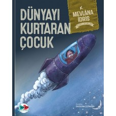 Dünyayı Kurtaran Çocuk (Ciltli)