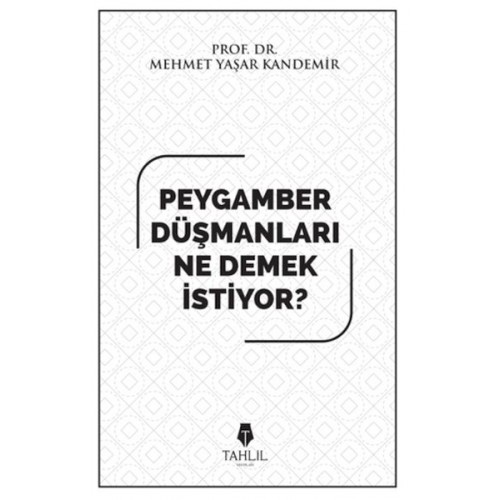 Peygamber düşmanları ne demek istiyor?