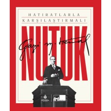 Hatıratlarla Karşılaştırmalı Nutuk (Ciltli)