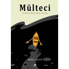 Mülteci - Bir Aktivistin Mülteci Kampı Tanıklıkları