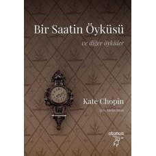 Bir Saatin Öyküsü - Ve Diğer Öyküler