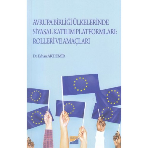 Avrupa Birliği Ülkelerinde Siyasal Katılım Platformları: Rolleri ve Amaçları