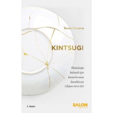 Kintsugi - Mutluluğu Bulmak için Kusurlarınızı Kucaklayın