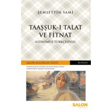 Taaşşuk-ı Talat ve Fitnat - Günümüz Türkçesiyle