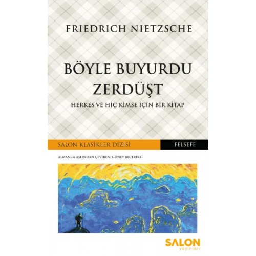 Böyle Buyurdu Zerdüşt - Herkes ve Hiç Kimse İçin Bir Kitap