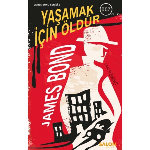 James Bond - Yaşamak İçin Öldür - James Bond Serisi