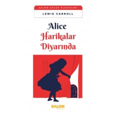 Alice Harikalar Diyarında - Salon Çocuk Klasikleri