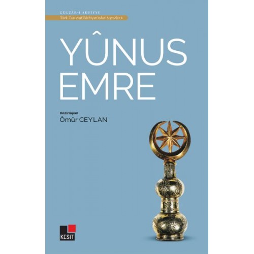 Yunus Emre - Türk Tasavvuf Edebiyatı'ndan Seçmeler 1