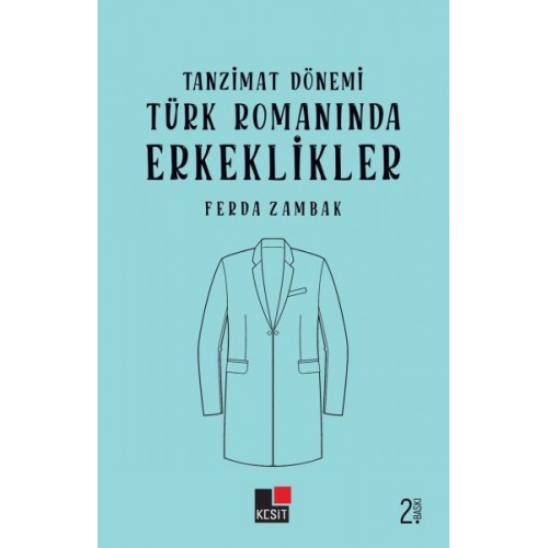 Tanzimat Dönemi Türk Romanlarında Erkeklikler