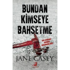 Bundan Kimseye Bahsetme