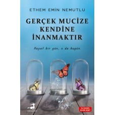 Gerçek Mucize Kendine İnanmaktır