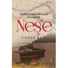 Neş'e; Yeniden Çekilen Bir Filmin İlk Kareleri