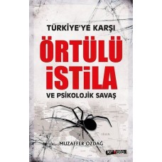 Türkiye'ye Karşı Örtülü İstila ve Psikolojik Savaş