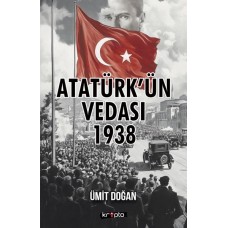 Atatürk’ün Vedası 1938