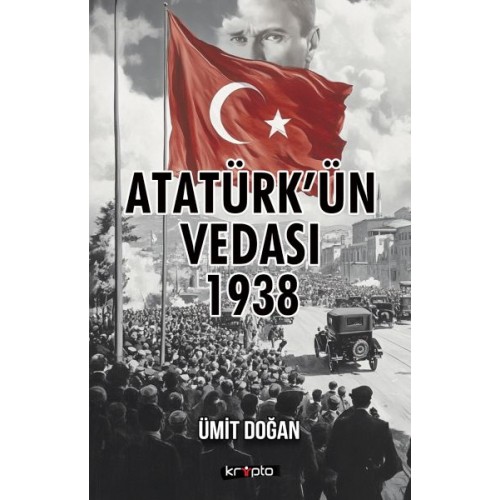 Atatürk’ün Vedası 1938