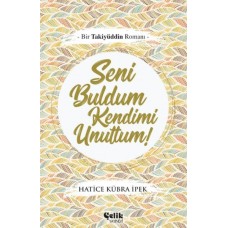 Seni Buldum Kendimi Unuttum