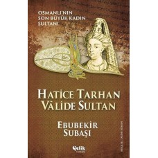 Hatice Tarhan Valide Sultan