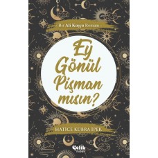 Ey Gönül Pişman Mısın?