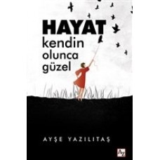 Hayat Kendin Olunca Güzel