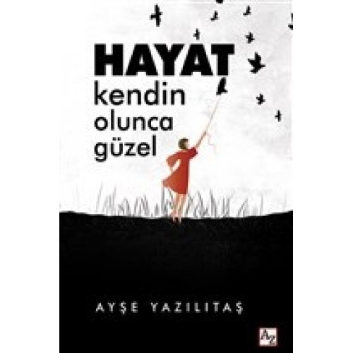 Hayat Kendin Olunca Güzel