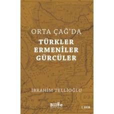 Orta Çağ'da Türkler Ermeniler Gürcüler