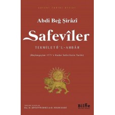 Safeviler Tekmiletü’l-Ahbar - Başlangıçtan 1571’e Kadar Safevilerin Tarihi