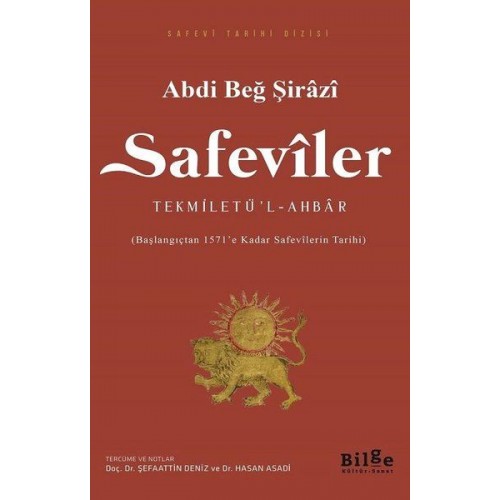 Safeviler Tekmiletü’l-Ahbar - Başlangıçtan 1571’e Kadar Safevilerin Tarihi