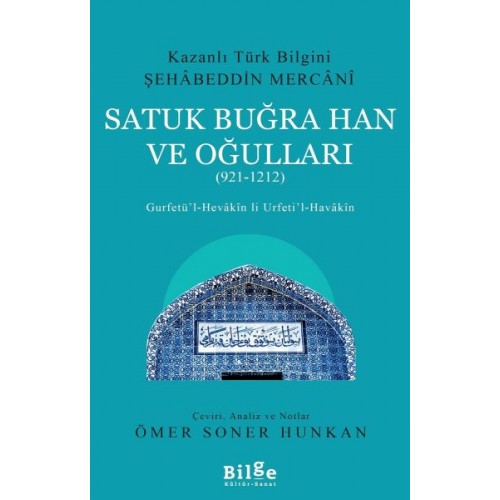 Satuk Buğra Han ve Oğulları (921-1212) - Gurfetü’l-Hevakin li Urfeti’l-Havakin