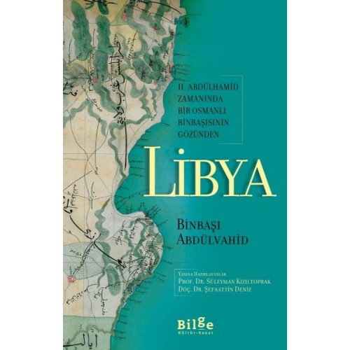 Libya - II. Abdülhamid Zamanında Bir Osmanlı Binbaşısının Gözünden