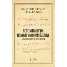 Dede Korkut’un Günbed Yazması Üzerine - Araştırmalar ve İncelemeler