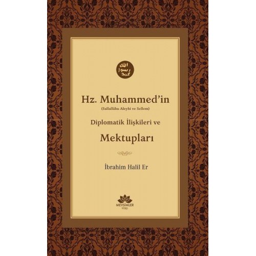 Hz. Muhammed'in (S.A.V) Diplomatik İlişkileri ve Mektupları