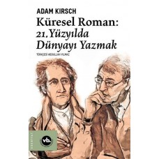 Küresel Roman - 21.Yüzyılda Dünyayı Yazmak