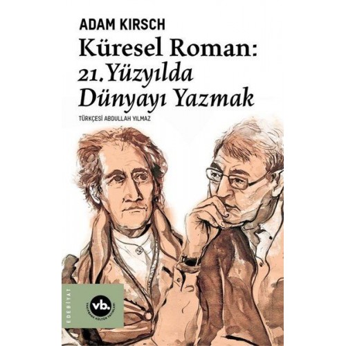 Küresel Roman - 21.Yüzyılda Dünyayı Yazmak