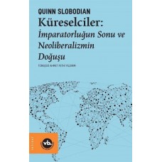 Küreselciler - İmparatorluğun Sonu ve Neoliberalizmin Doğuşu