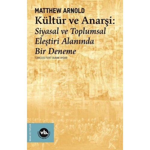 Kültür ve Anarşi - Siyasal ve Toplumsal Eleştiri Alanında Bir Deneme