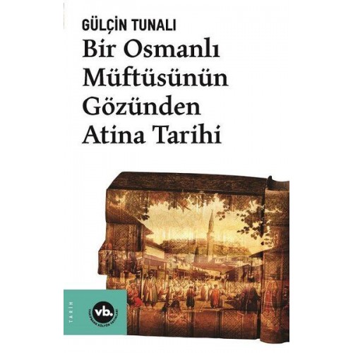 Bir Osmanlı Müftüsünün Gözünden Atina Tarihi