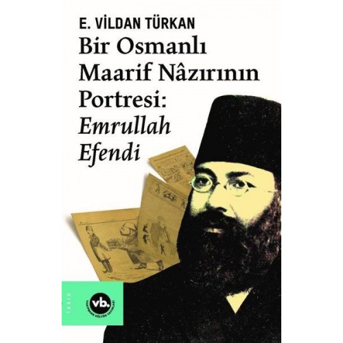 Bir Osmanlı Maarif Nazırının Portresi: Emrullah Efendi