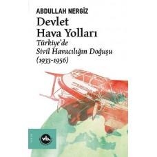 Devlet Hava Yolları - Türkiye’de Sivil Havacılığın Doğuşu (1933-1956)