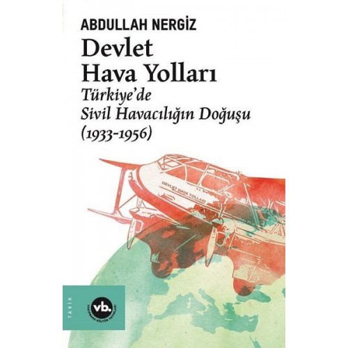 Devlet Hava Yolları - Türkiye’de Sivil Havacılığın Doğuşu (1933-1956)