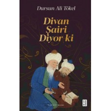 Divan Şairi Diyor ki