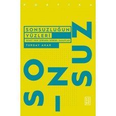 Sonsuzluğun Yüzleri - İkinci Yeni Şiirinde Görsel Sanatlar