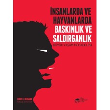 İnsanlarda ve Hayvanlarda Baskınlık ve Saldırganlık - Büyük Yaşam Mücadelesi