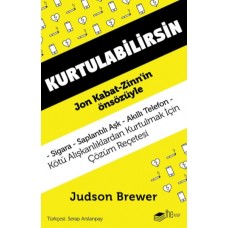 Kurtulabilirsin - Kötü Alışkanlıklardan Kurtulmak İçin Çözüm Reçetesi